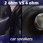 2 ohm vs 4 ohm